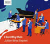 Julian Bliss Septet (줄리언 블리스 젭텟) - I Got Rhythm