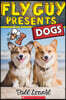 Fly Guy Presents: Dogs
