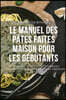 Le Manuel Des Pates Faites Maison Pour Les Debutants