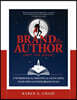 Brand the Author (Not the Book): A Workbook for Writing & Launching Your Own Author Brand Plan