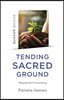 Quaker Quicks - Tending Sacred Ground: Respectful Parenting
