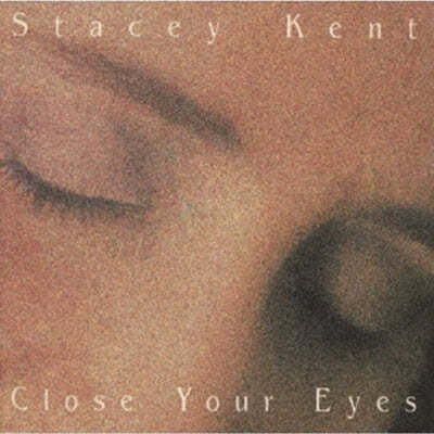 Stacey Kent (스테이시 켄트) - Close Your Eyes 