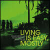 Paulo Morello / Muro Francel / Sven Faller (파울로 모렐로 / 뮬로 프란셀 / 스벤 폴러) - Living Is Easy, Mostly