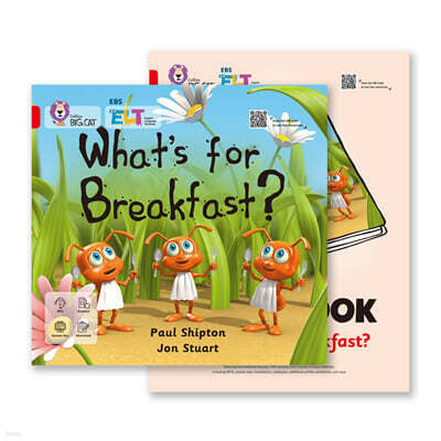 EBS ELT - Big Cat (Band 2) WHAT’S FOR BREAKFAST?