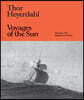 Thor Heyerdahl: Voyages of the Sun: The Kon-Tiki Museum Archive