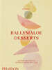 Ballymaloe Desserts: Iconic Recipes and Stories from Ireland