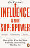 Influence is Your Superpower