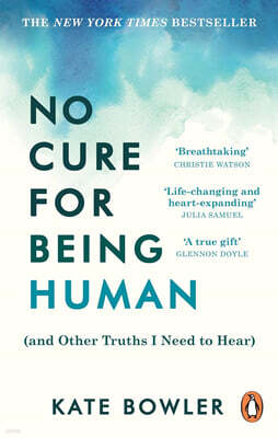 No Cure for Being Human