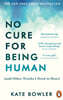 No Cure for Being Human