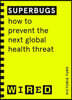Superbugs (WIRED guides)
