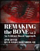 Remaking the Bone Vol.2 (상악동 골이식술, 발치 후 치조골의 처치와 임플란트 식립)