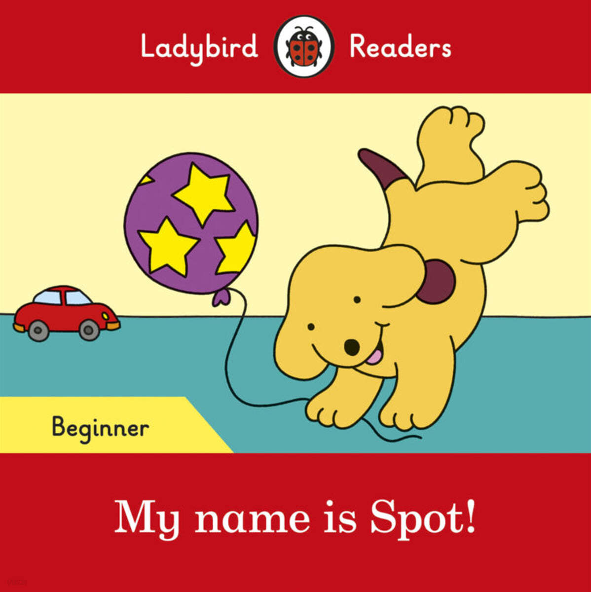 Ladybird Readers Beginner : My name is Spot!