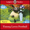Ladybird Readers Beginner Level - Timmy - Timmy Loves Football (ELT Graded Reader)