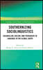 Southernizing Sociolinguistics