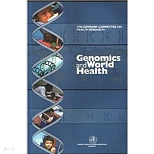 Genomics and World Health: Report of the Advisory Committee on Health Research