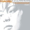 T.M.Revolution -triple joker
