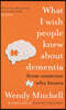 What I Wish People Knew About Dementia