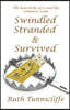Swindled, Stranded & Survived
