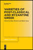 Varieties of Post-Classical and Byzantine Greek