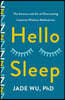 Hello Sleep: The Science and Art of Overcoming Insomnia Without Medications