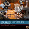 The Bassface Swing Trio (더 베이스페이스 스윙 트리오) - Bossa, Ballads and Blues