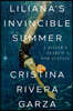 Liliana's Invincible Summer (Pulitzer Prize Winner): A Sister's Search for Justice