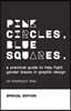 Pink Circles, Blue Squares.: A Practical Guide to Help Fight Gender Biases in Graphic Design. Special Edition.