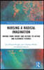 Nursing a Radical Imagination