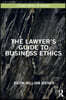 Lawyer's Guide to Business Ethics