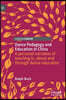Dance Pedagogy and Education in China: A Personal Narrative of Teaching In, about and Through Dance Education