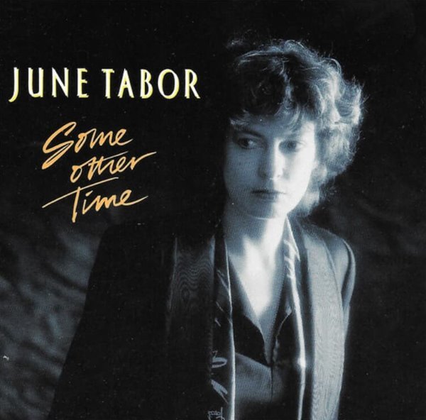 June Tabor (준 테이버) - Some Other Time (US발매)