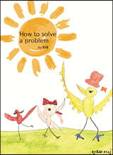 How to solve a problem