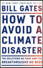 How to Avoid a Climate Disaster: The Solutions We Have and the Breakthroughs We Need