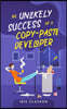 The Unlikely Success of a Copy-Paste Developer
