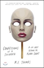 Confessions of a Sociopath: A Life Spent Hiding in Plain Sight