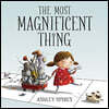 The Most Magnificent Thing