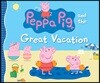 Peppa Pig and the Great Vacation: (A Seaside Adventure of Postcards, Picnics, and Family Fun - Perfect for Toddlers, Preschoolers, and Kids Ages 2-5)