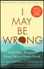 I May Be Wrong