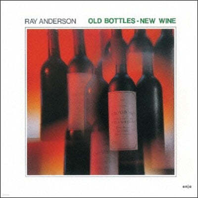 Ray Anderson (레이 앤더슨) - Old Bottles - New Wine 