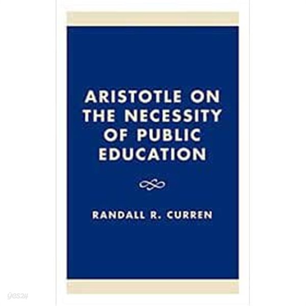 Aristotle on the Necessity of Public Education (Hardcover)