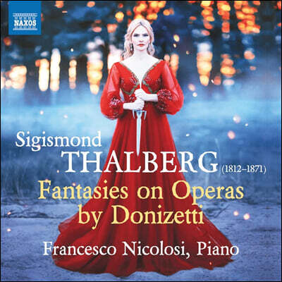 Francesco Nicolosi 탈베르크: 도니제티 오페라에 의한 환상곡 (Sigismond Thalberg: Fantasies On Operas By Donizetti)