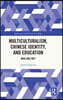Multiculturalism, Chinese Identity, and Education