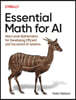 Essential Math for AI: Next-Level Mathematics for Efficient and Successful AI Systems