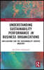 Understanding Sustainability Performance in Business Organizations