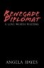Renegade Diplomat
