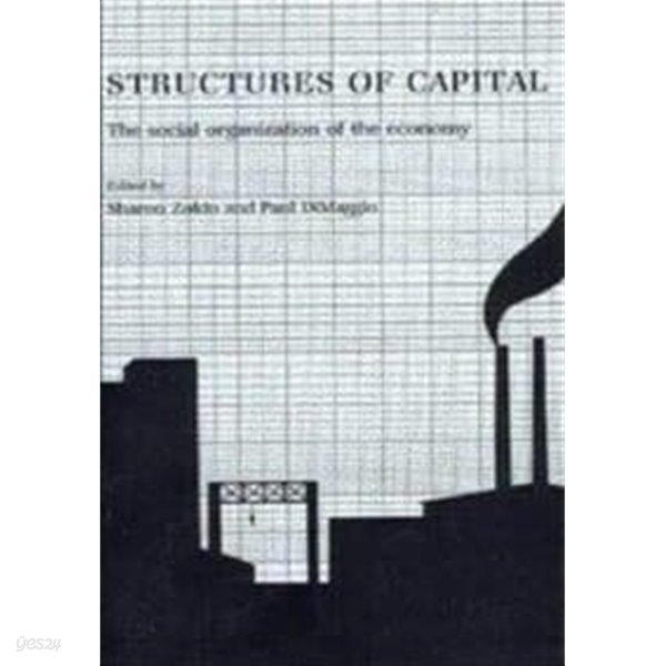 Structures of Capital The Social Organization of the Economy 