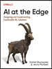 AI at the Edge: Solving Real-World Problems with Embedded Machine Learning