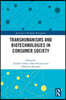 Transhumanisms and Biotechnologies in Consumer Society