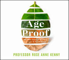 Age Proof: The New Science of Living a Longer and Healthier Life