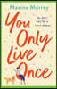 You Only Live Once